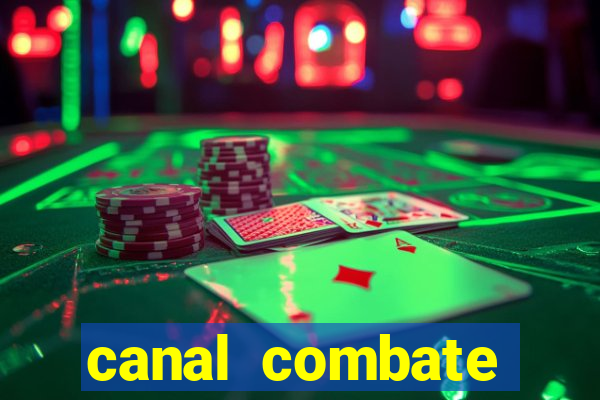 canal combate multicanais ao vivo